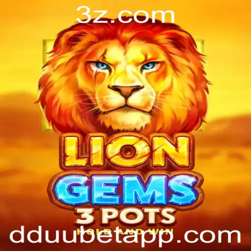 Descubra o Mundo Emocionante de LionGems3pots e a Estratégia dduu bet